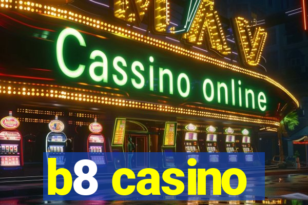 b8 casino